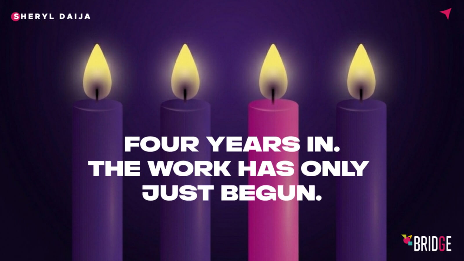 Four Years In. The Work Has Only Just Begun.